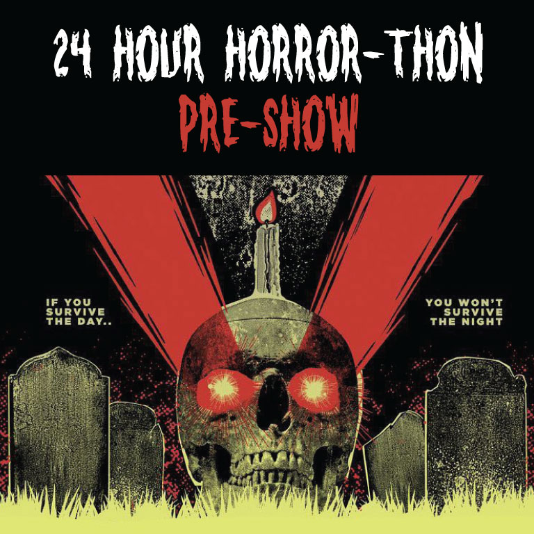 24 Hour Horror-Thon Pre-show poster